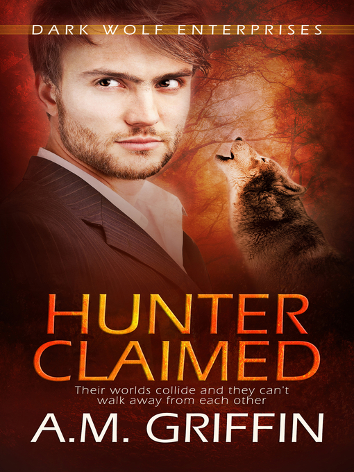 Title details for Hunter Claimed by A.M. Griffin - Available